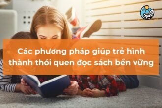 Các phương pháp giúp tạo thói quen đọc sách cho trẻ từ khi còn nhỏ