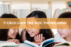 Những cách giúp trẻ đọc thông minh cha mẹ nên biết