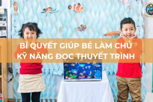 Bí quyết giúp bé làm chủ kỹ năng đọc thuyết trình từ sớm