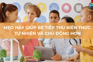 Mẹo hay giúp bé tiếp thu kiến thức tự nhiên và chủ động hơn