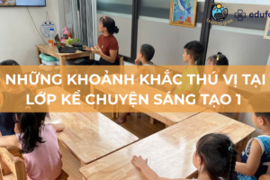 Những khoảnh khắc thú vị tại lớp kể chuyện sáng tạo 1 ở Learn to Grow