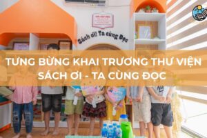 Tưng bừng khai trương Sách ơi – Ta cùng đọc mở ra cánh cửa tri thức cho trẻ