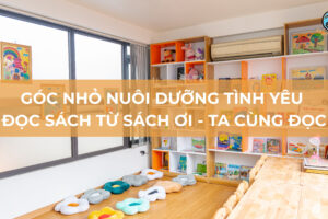 Góc nhỏ nuôi dưỡng tình yêu đọc sách từ thư viện Sách ơi – Ta cùng đọc